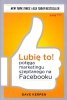 Lubię to! Potęga marketingu szeptanego na Facebooku